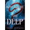 Somewhere in the Deep - Tanvi Berwah