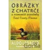 Obrázky z chatrče a rozmanité poznámky - Aldo Leopold