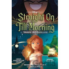 Straight On Till Morning - Stephanie Kate Strohm, Liz Braswell, Noor Sofi (Ilustrátor)