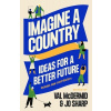 Imagine a Country: Ideas for a Better Future (McDermid Val)