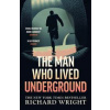 The Man Who Lived Underground - Richard Wright, Vintage Classics