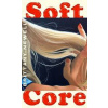 Soft Core - Brittany Newell, HarperCollins Publishers