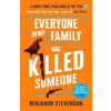 Everyone In My Family Has Killed Someone - Stevenson Benjamin