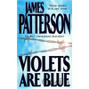 Violets Are Blue - James Patterson
