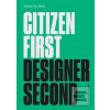 Citizen First, Designer…