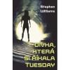 Dívka, která si říkala Tuesday - Stephen Williams