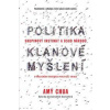 Politika klanové myšlení - Skupinový instinkt a osud národů - Chua Amy