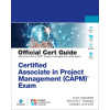 Certified Associate in Project Management (Capm)(R) Exam Official Cert Guide