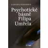 Psychotické básně Filipa Umřela - Pokorná Gábina