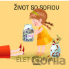 Život so Sofiou / Élet Zsófival