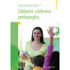 Základní učebnice pedagogiky - Markéta Dvořáková, Zdeněk Kolář, Ivana Tvrzová, Růžena Váňová