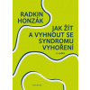 Jak žít a vyhnout se syndromu vyhoření - Radkin Honzák
