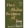 They Bloom Because of Yo… (Jessica Urlichs)