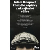 Zbabělé zápisky z ukrajinské války - Adéla Knapová