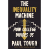 The Inequality Machine - Paul Tough