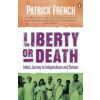 Liberty or Death (Patrick French)(Brožovaná)