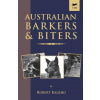 Australian Barkers and Biters (A Vintage Dog Books Breed Classic - Australian Cattle Dog)