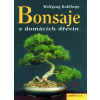 Bonsaje z domácích dřevin- 2.vyd.