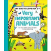 My Encyclopedia of Very Important Animals - DK, Dorling Kindersley Ltd