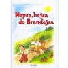 Hopsa, hejsa do Brandejsa - autor neuvedený