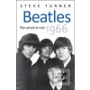 Beatles 1966 (Steve Turner)
