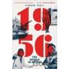 1956, The World in Revolt - Simon Hall