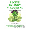 Léčivé bylinky v kuchyni - Kami McBride
