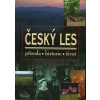 Český les – příroda, historie, život - Kolektív