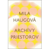 Archívy priestorov - Mila Haugová