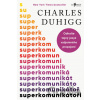 Superkomunikátoři - Charles Duhigg
