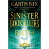 The Sinister Booksellers of Bath - Garth Nix