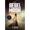 Rebel Moon Part One - A Child Of Fire: The Official Novelization