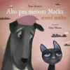 Ako pes menom Mačka stretol mačku - Kontio, Elina Warsta Tomi