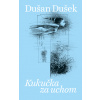 Kukučka za uchom - Dušan Dušek