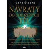 NÁVRATY do odložených těl - Ivana Štědrá