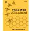 Velká kniha včelaření - Fergus Chadwick a kol.