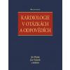 Kardiologie v otázkách a odpovědích - Jiří Plášek, Jan Václavík
