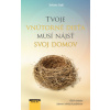 Tvoje vnútorné dieťa musí nájsť svoj domov - Stefanie Stahl