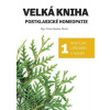 Velká kniha postklasické homeopatie 1: Rostliny, lišejníky a houby