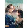 Sestry z Titaniku - Patricia Falvey