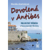 Dovolená v Antibes - Milostný příběh z francouzské riviéry - Monika Bartošová