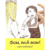 Som, aká som! - Lena Riečanská