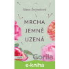 E-kniha Mrcha jemně uzená - Hana Švejnohová