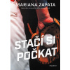Stačí si počkat - Mariana Zapata