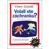 Volali ste záchranku? - Viliam Dobiáš