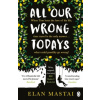 All Our Wrong Todays