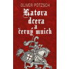 Katova dcera a černý mnich (2. díl) - Oliver Pötzsch
