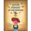 Chytré pohádky pro malé rozumbrady - Žáček Jiří