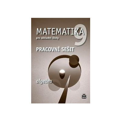 Matematika 9 pro základní školy Algebra - Jitka Boušková, Josef Trejbal, Milena Brzoňová