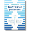 Trafiť klinec po hlavičke - Klieštik Ľubomír
